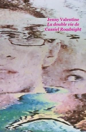 Seller image for La double vie de cassiel roadnight - Jenny Valentine for sale by Book Hmisphres