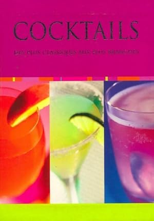 Cocktails. Des plus classiques aux plus branch?s - Collectif