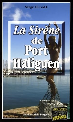 Image du vendeur pour La sir?ne de Port Haliguen - Serge Le Gall mis en vente par Book Hmisphres