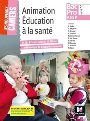 Les nouveaux cahiers - ANIMATION  ducation A LA sant  2de-1re-Tle BAC PRO ASSP -  d. 2018 - Manue...