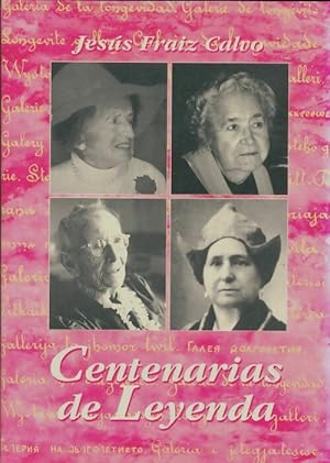 Centenarias de Leyenda - Jesus Fraiz Calvo