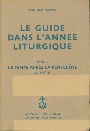 Image du vendeur pour Le guide de l'ann?e liturgique Tome V - Pius Parsch mis en vente par Book Hmisphres