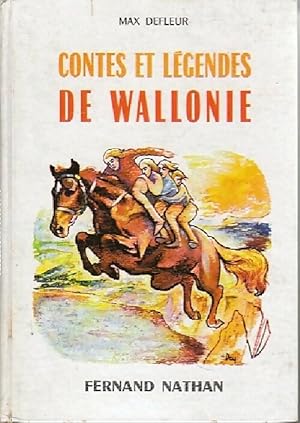 Contes et l?gendes de Wallonie - Max Defleur