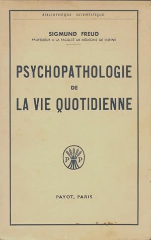 Psychopathologie de la vie quotidienne - Sigmund Freud