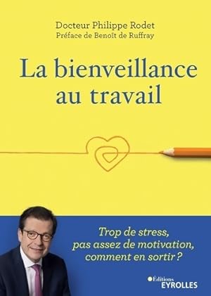 La bienveillance au travail : Trop de stress pas assez de motivation comment en sortir   Pr face ...