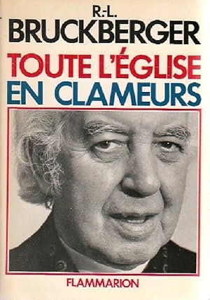 Imagen del vendedor de Toute l'Eglise en clameurs - Raymond L?opold Bruckberger a la venta por Book Hmisphres