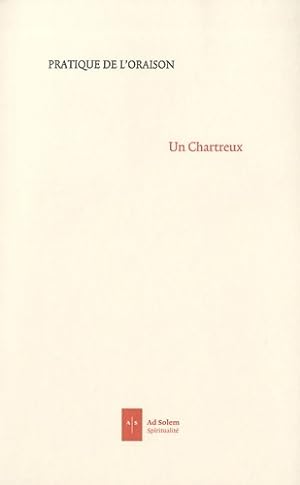 Pratique de l'oraison - Un Chartreux