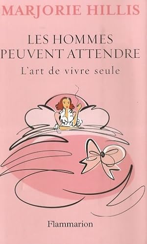 Seller image for Les hommes peuvent attendre : L'ART DE VIVRE SEULE - Marjorie Hillis for sale by Book Hmisphres