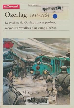 Bild des Verkufers fr Ozerlag 1937-1964. Le syst?me du goulag : Traces perdues m?moires r?veill?es d'un camp sib?rien - Alain Brossat zum Verkauf von Book Hmisphres