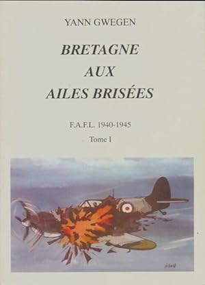 Seller image for Bretagne aux ailes bris?es Tome I - Yann Gwegen for sale by Book Hmisphres