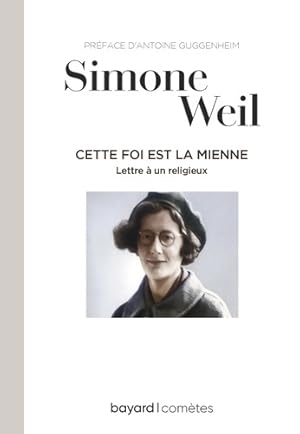 Cette foi est la mienne - Simone Weil