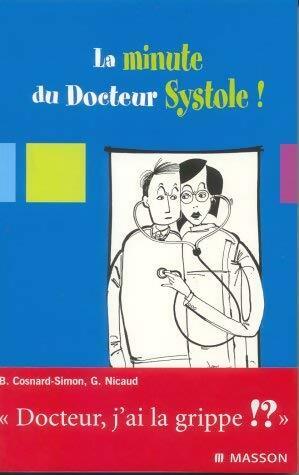 Seller image for La minute du docteur Systole - Bernadette Cosnard-Simon for sale by Book Hmisphres