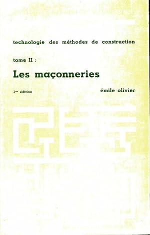 Technologie des m thodes de construction Tome II : Les ma onneries - Emile Olivier