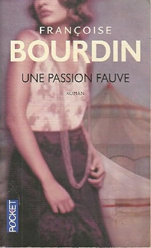 Bild des Verkufers fr Une passion fauve - Fran?oise Bourdin zum Verkauf von Book Hmisphres