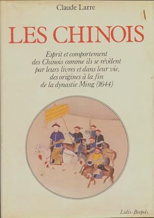 Histoire ancienne des peuples : Les chinois - Claude Larre