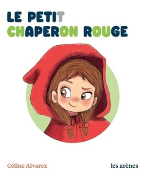 Image du vendeur pour Le Petit Chaperon rouge - Les Lectures Naturelles - C?line Alvarez mis en vente par Book Hmisphres