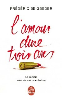 Seller image for L'amour dure trois ans - Fr?d?ric Beigbeder for sale by Book Hmisphres