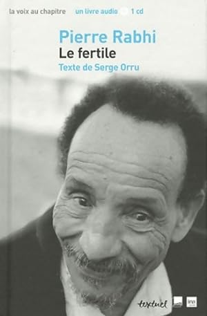 Seller image for Pierre rabhi : Le fertile - Serge Orru for sale by Book Hmisphres
