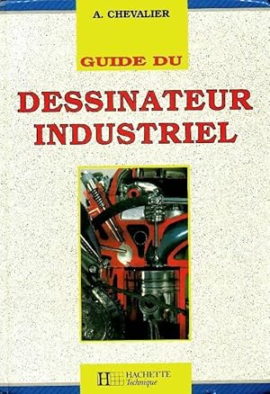 Guide du dessinateur industriel - Andr? Chevalier