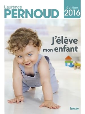 J' l ve mon enfant 2016 - Laurence Pernoud