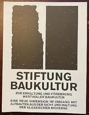 Stiftung Baukultur zur Erhaltung und Förderung wertvoller Baulkultur. Eine neue Dimension im Umga...