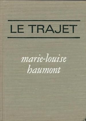 Seller image for Le trajet - Marie-Louise Haumont for sale by Book Hmisphres