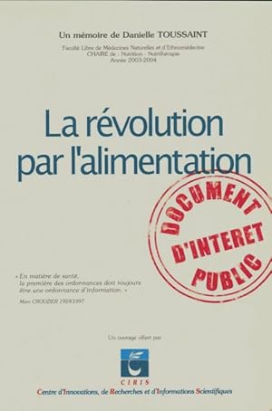 La r?volution par l'alimentation - Danielle Toussaint