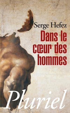 Dans le coeur des hommes - Serge Hefez