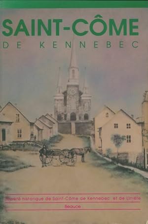 Immagine del venditore per Saint-C?me de Kennebec - Collectif venduto da Book Hmisphres