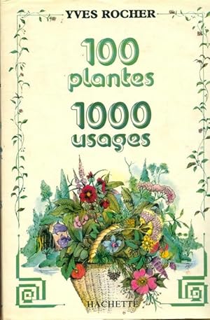 Cent plantes mille usages - Yves Rocher