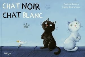 Bild des Verkufers fr Chat noir chat blanc - Corinne Boutry zum Verkauf von Book Hmisphres