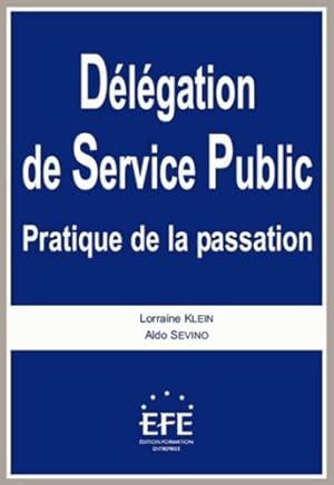 D l gation de service public. Pratique de la passation - Lorraine Klein