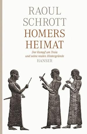 Homers Heimat: Der Kampf um Troia und seine realen Hintergründe