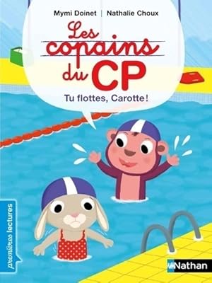 Les copains de CP : Tu flottes carotte ! - Mymi Doinet