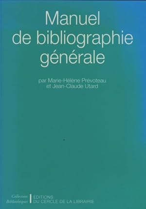 Manuel de bibliographie g n rale - Marie-H l ne Pr voteau