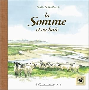 La Somme et sa baie - No?lle Le Guillouzic