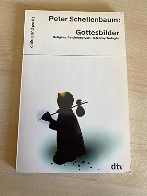 Gottesbilder. Religion, Psychoanalyse, Tiefenpsychologie