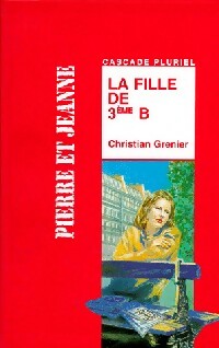 Image du vendeur pour La fille de 3?me B - Christian Grenier mis en vente par Book Hmisphres