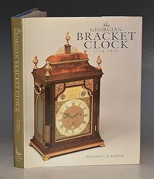 Bild des Verkufers fr The Georgian Bracket Clock 1714-1830. zum Verkauf von PROCTOR / THE ANTIQUE MAP & BOOKSHOP