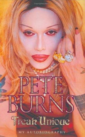 Seller image for Freak Unique: My Autobiography - Pete Burns: My Story for sale by WeBuyBooks