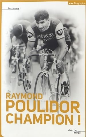 Champion ! - Raymond Poulidor