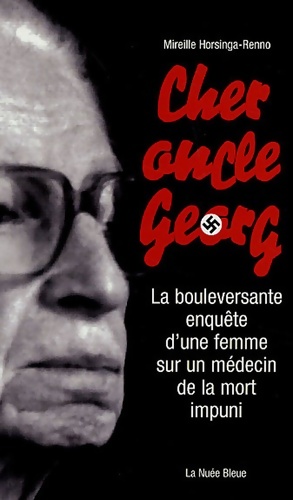 Cher oncle Georg : La bouleversante enqu te d'une femme sur un m decin de la mort impuni - Mireil...