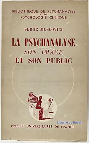 La psychanalyse son image et son public - Serge Moscovici