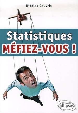 Bild des Verkufers fr Statistiques : M?fiez-vous ! - Nicolas Gauvrit zum Verkauf von Book Hmisphres