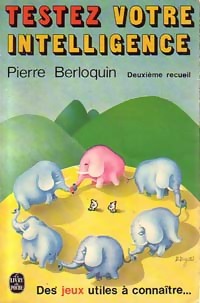 Testez votre intelligence Tome II - Pierre Berloquin