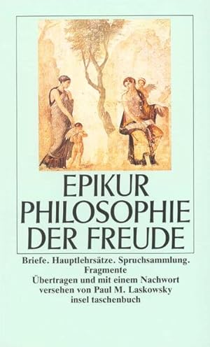 Philosophie der Freude: Briefe. Hauptlehrsätze. Spruchsammlung. Fragmente (insel taschenbuch)