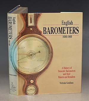 Bild des Verkufers fr English Barometers 1680-1860. A History of Domestic Barometers and Their Makers. zum Verkauf von PROCTOR / THE ANTIQUE MAP & BOOKSHOP