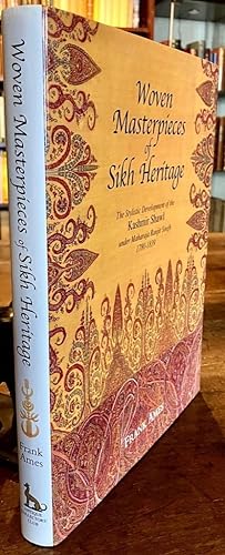 WOVEN MASTERPIECES OF SIKH HERITAGE THE STYLISTIC DEVELOPMENT OF THE KASHMIR SHAWL UNDER MAHARAJA...