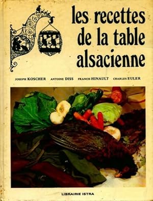 Recettes de la table alsacienne - J. Koscher