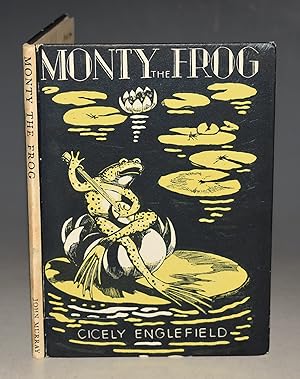 Monty The Frog Told and Illustrated by Cicely Englefield.